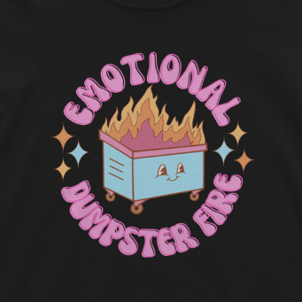 Close Up-Front View
Black t-shirt with colorful graphic of a dumpster fire and 'Emotional Dumpster Fire' text.