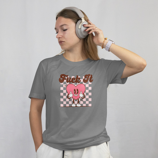 Fuck It T-Shirt