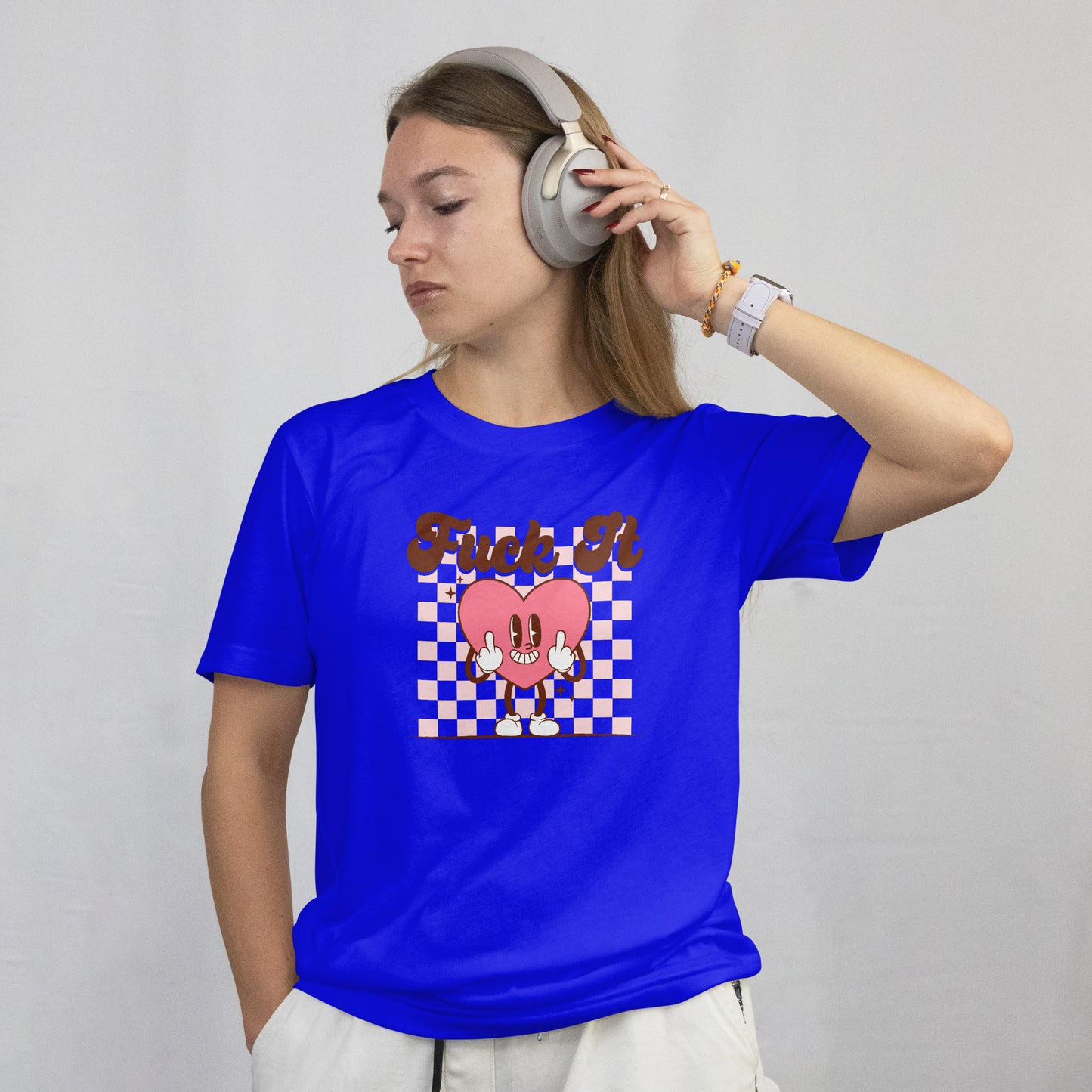 Fuck It T-Shirt