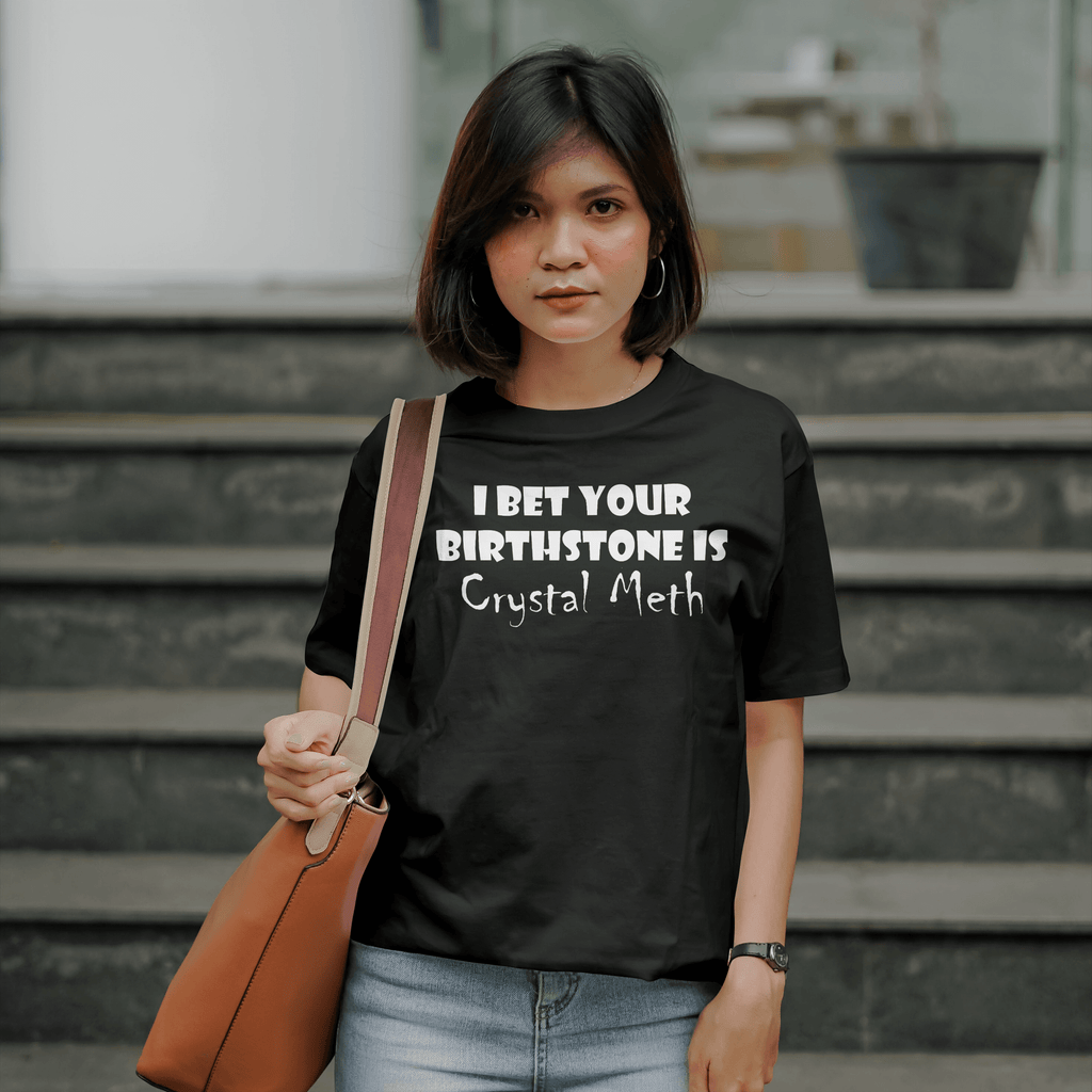 Front view Birthstone Crystal Meth T-Shirt  Funny Sarcastic 