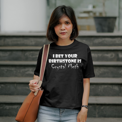 Birthstone Crystal Meth T-Shirt | Funny Sarcastic Graphic