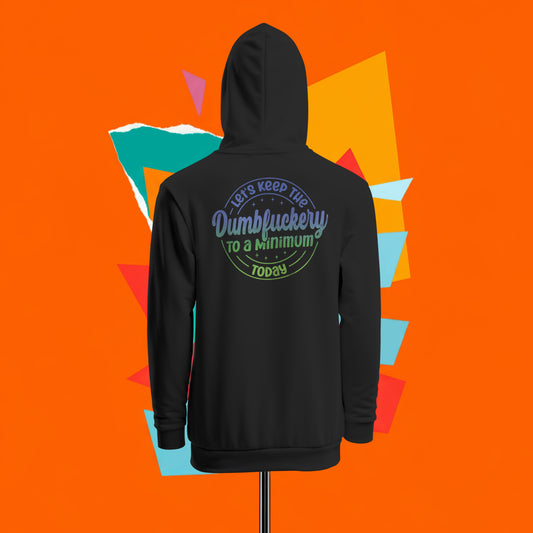 Dumb-fuckery Heavyweight Hoodie  13 Oz