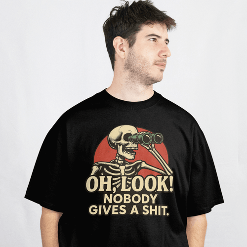 Front View Person wearing a Black Gildan Oh Look Nobody Gives a Shit T-Shirt