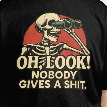 Close Up - Front View Black Gildan Oh Look Nobody Gives a Shit T-Shirt