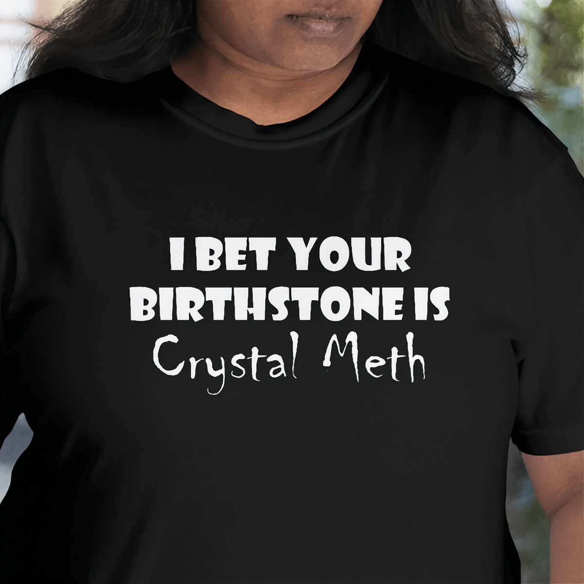 Birthstone Crystal Meth T-Shirt Funny Sarcastic Graphic tee